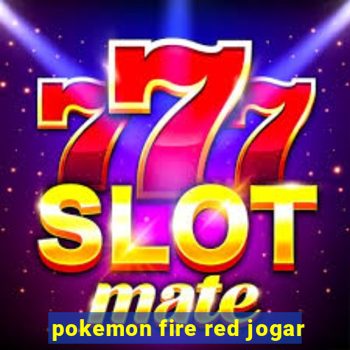 pokemon fire red jogar